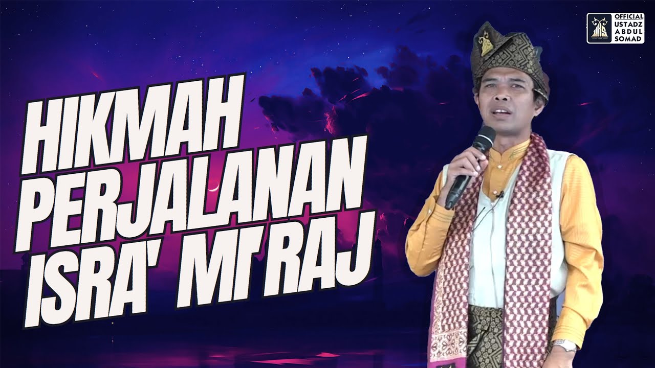 5 Hikmah Perjalanan Isra' Mi'raj | Ustadz Abdul Somad