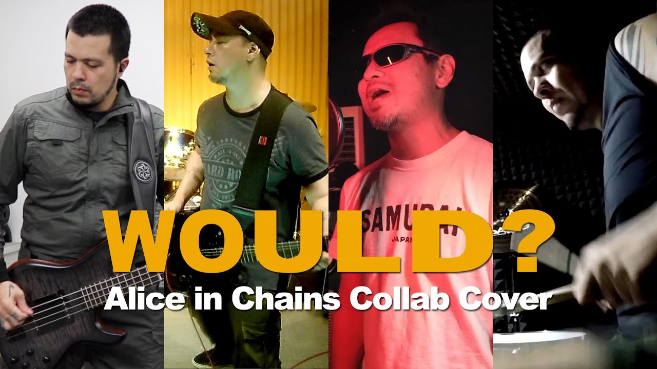ALICE IN CHAINS - Would? (Band Collab Cover)