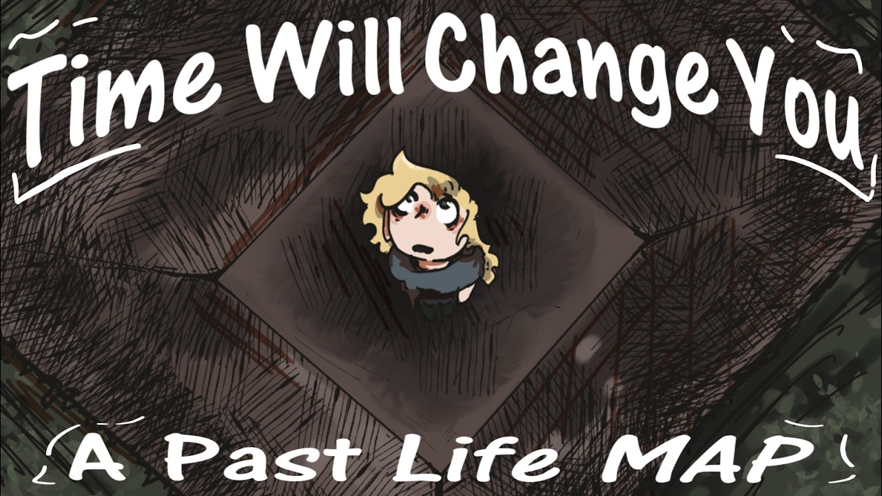 TIME WILL CHANGE YOU - A COMPLETED Past Life MAP