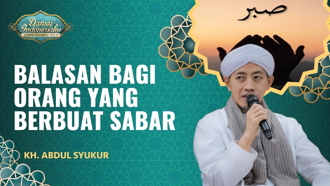Ganjaran Bagi Orang yang Ikhlas & Sabar | KH. Abdul Syukur - Damai Indonesiaku