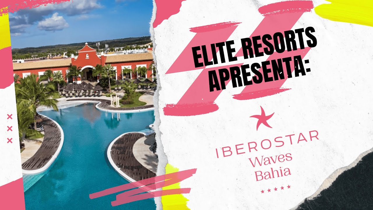 Elite Apresenta - Iberostar Waves Bahia, luxo e sustentabilidade à beira-mar em Praia do Forte!