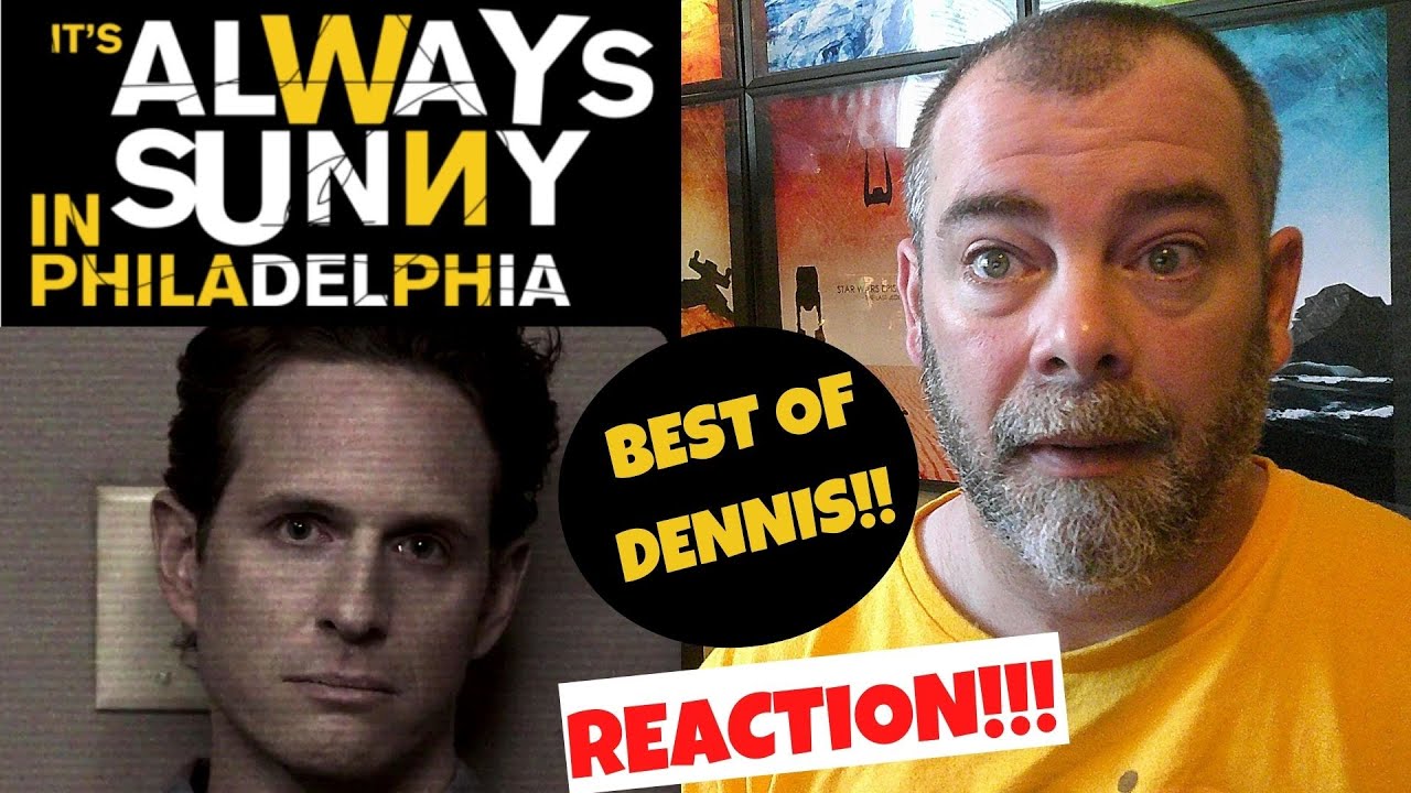 It's Always Sunny in Philadelphia - The Best of Dennis Reynolds REACTION