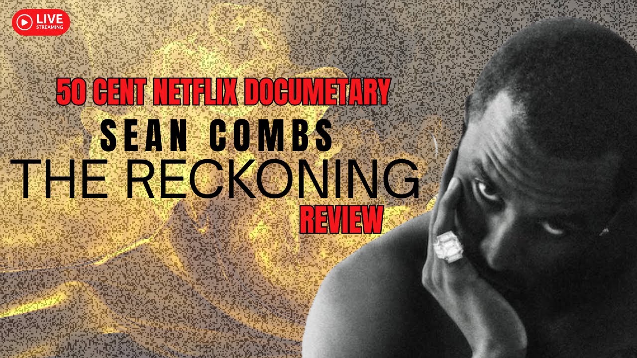 REVIEW: 50 Cents Sean Combs The Reckoning Documentary