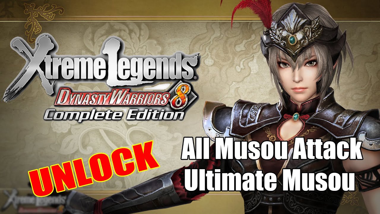 Dynasty Warriors 8 - All Musou Attack + Ultimate Musou  真・三國無双7 全無双乱舞 + 终极无双乱舞