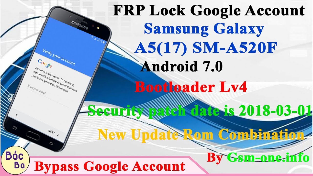 Update FRP Google Account Samsung Galaxy A5(17) SM-A520F Android 7.0 Bootloader Lv4 Rom Combination