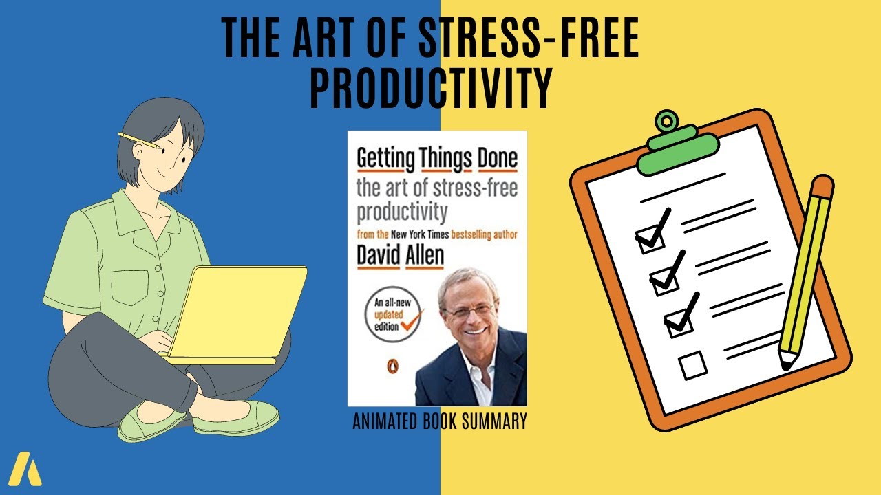 Getting Things Done - Learn the Art of Stress-Free Productivity by David Allen | Book Summary