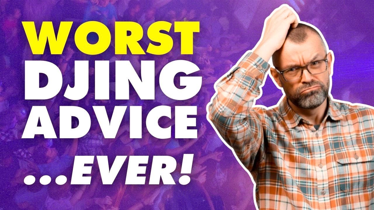 The worst DJ advice... ever!