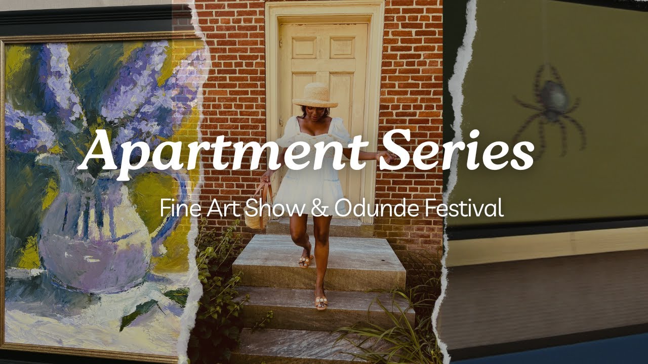 Apartment Series | Going to a Fine Art Show and African Festival