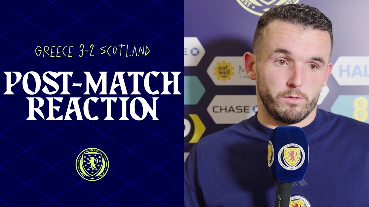 John McGinn Post-Match Reaction | Greece 3-2 Scotland | Scotland National Team