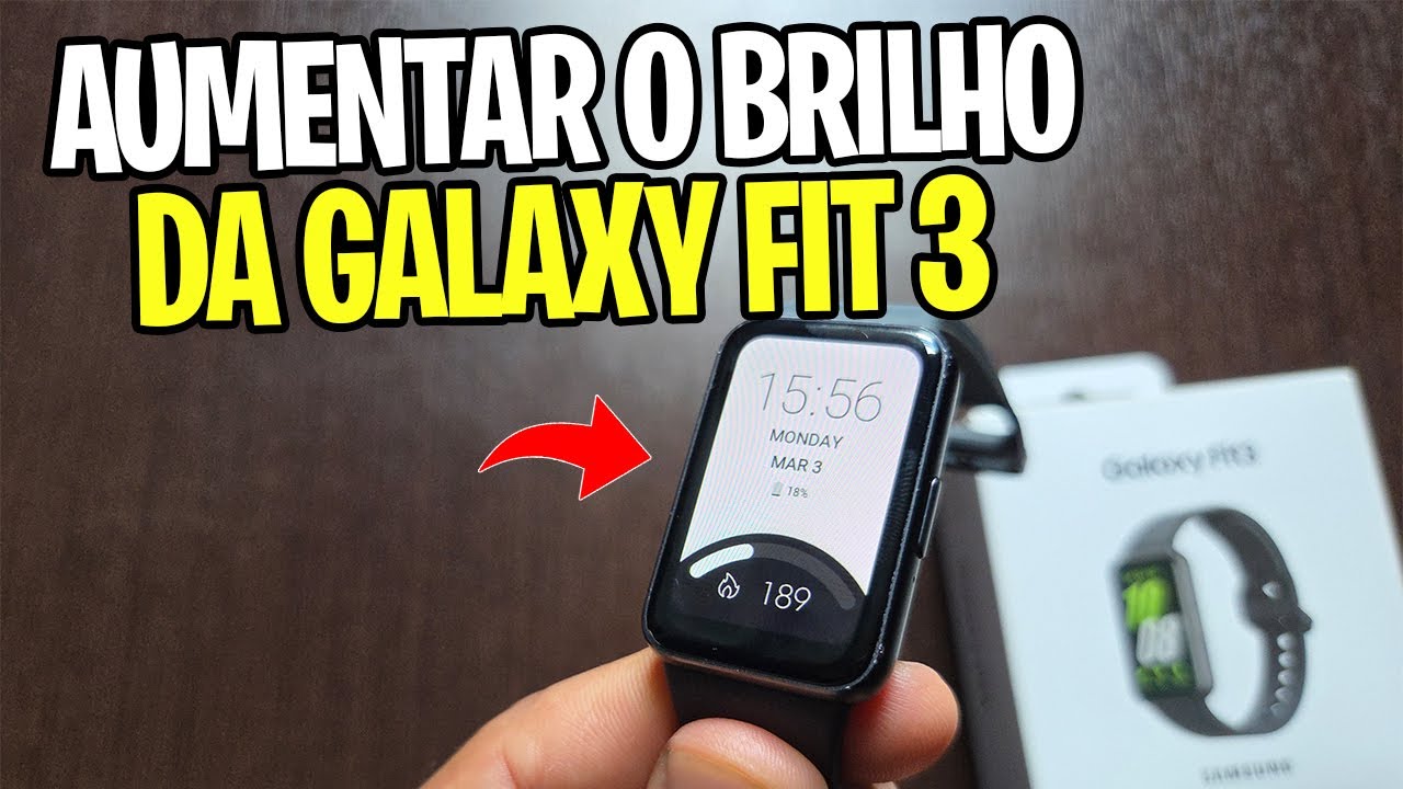 Como aumentar o brilho da Galaxy Fit 3