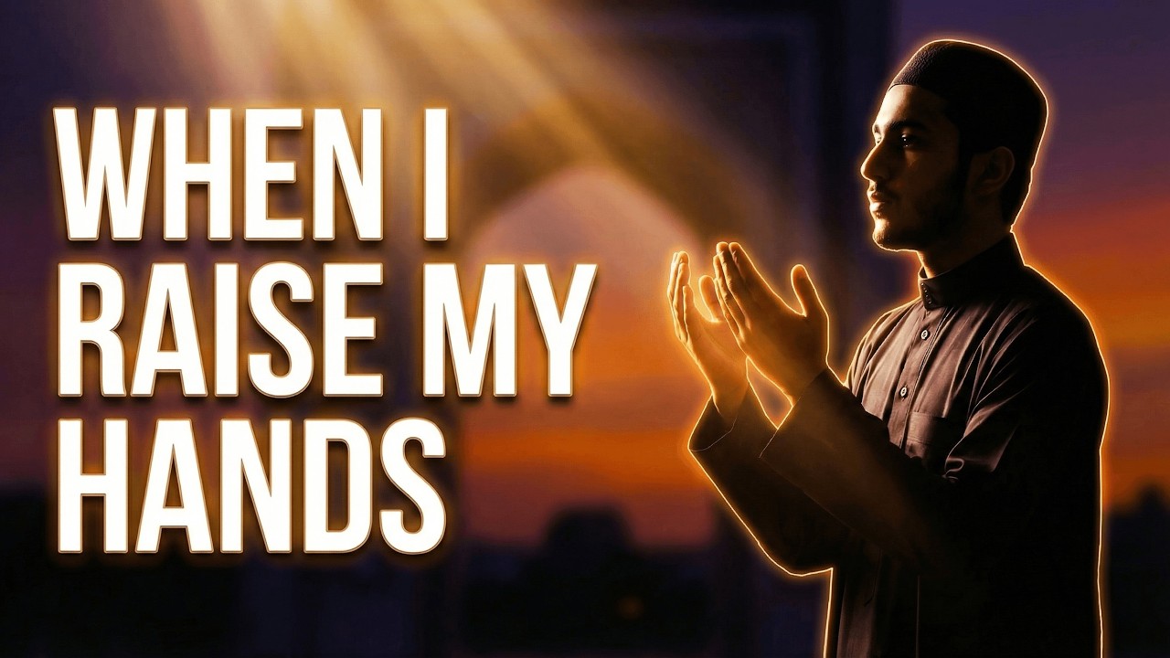 When I Raise My Hands | Heart-Touching Islamic Nasheed | Ya Allah Du’a