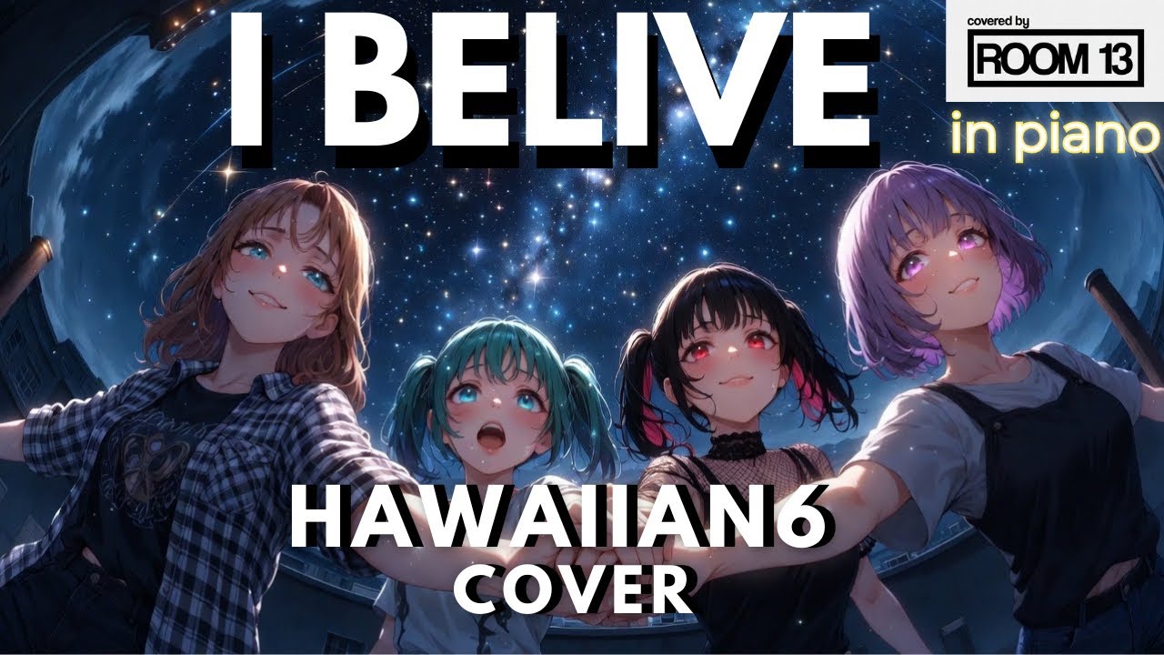 (和訳入) HAWAIIAN6がNOBに捧げた曲// I BELIEVE Room 13 Band Cover Anime MV