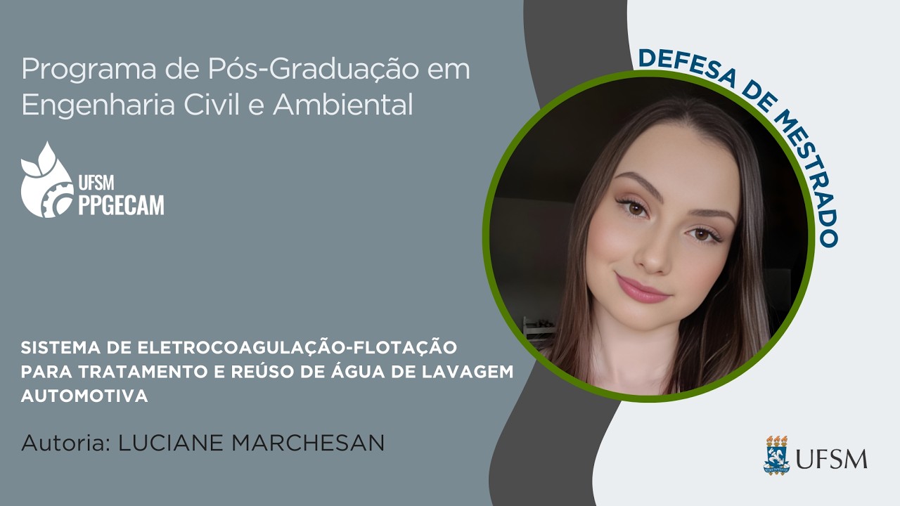 Defesa de Dissertação - Mestrado em Engenharia Civil e Ambiental (UFSM) de LUCIANE MARCHESAN