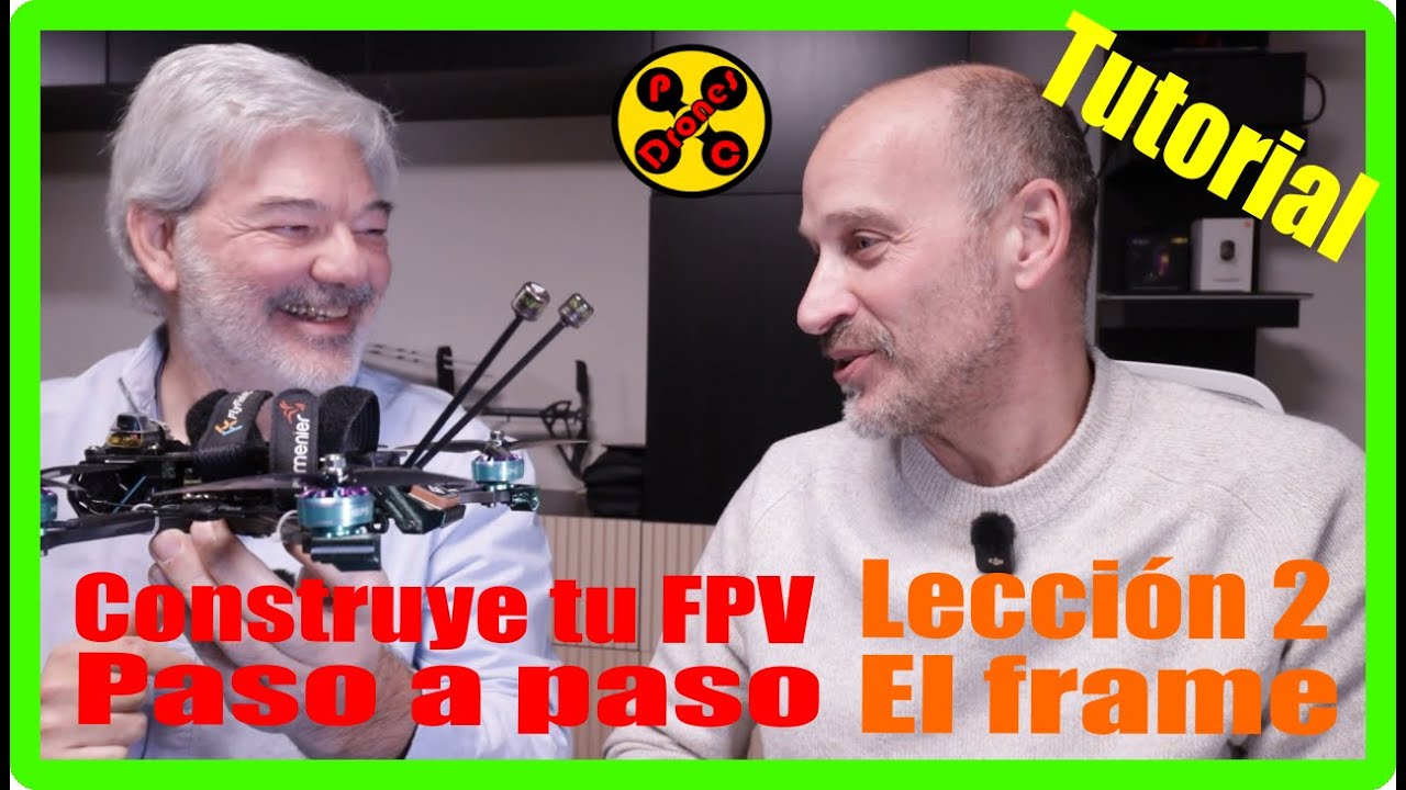 CONSTRUYE tu FPV PASO a PASO 2 - Lección 2 - El FRAME