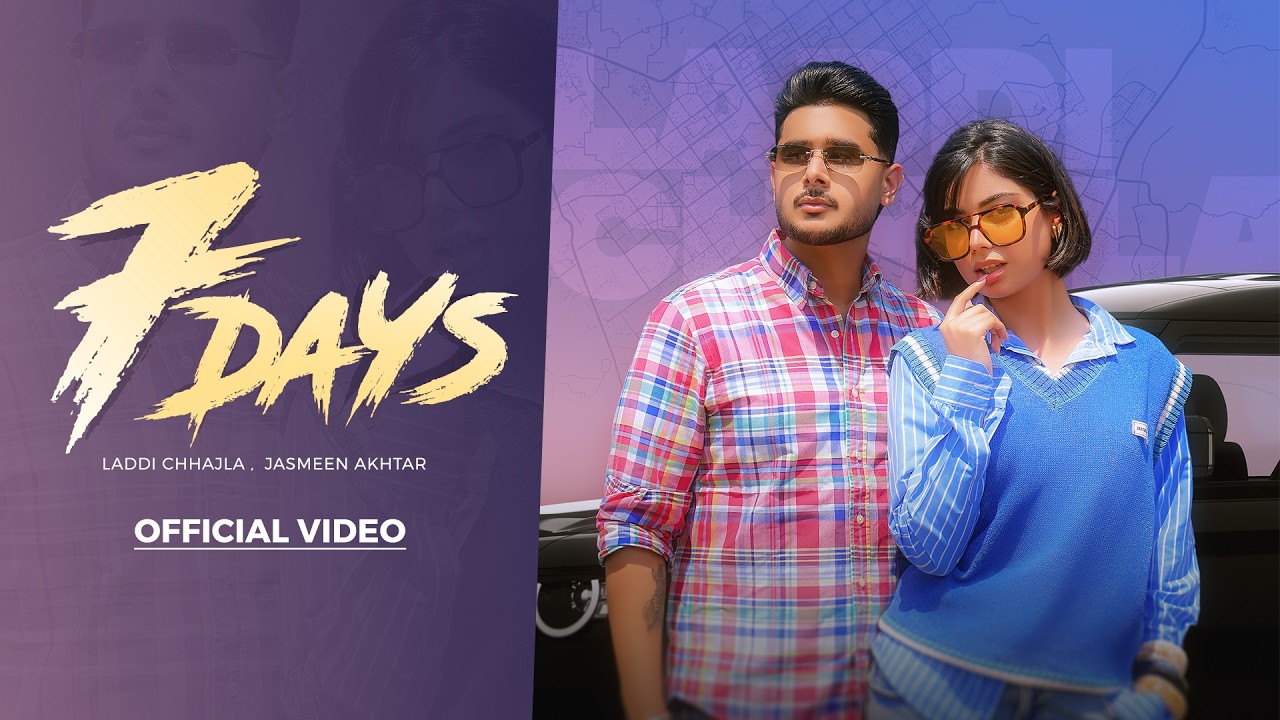 7 Days | Laddi Chhajla | Jasmeen Akhtar | Gaiphy | New Punjabi Song 2026