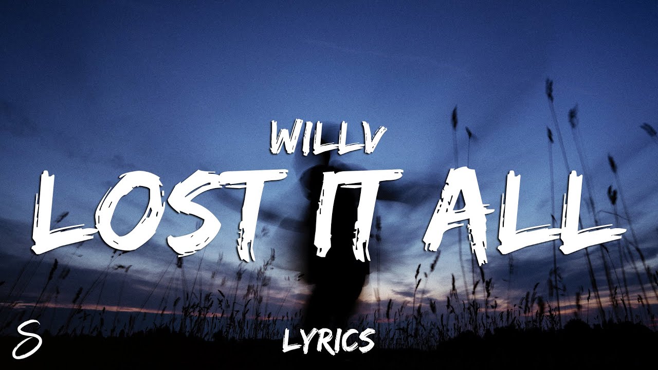 WillV - Lost It All (Lyrics)