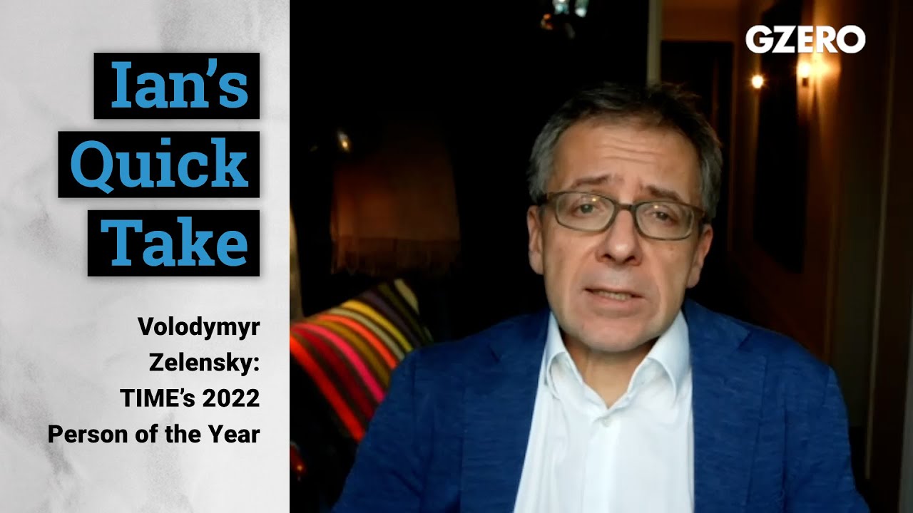 Volodymyr Zelensky: TIME's 2022 Person of the Year | Quick Take | GZERO Media