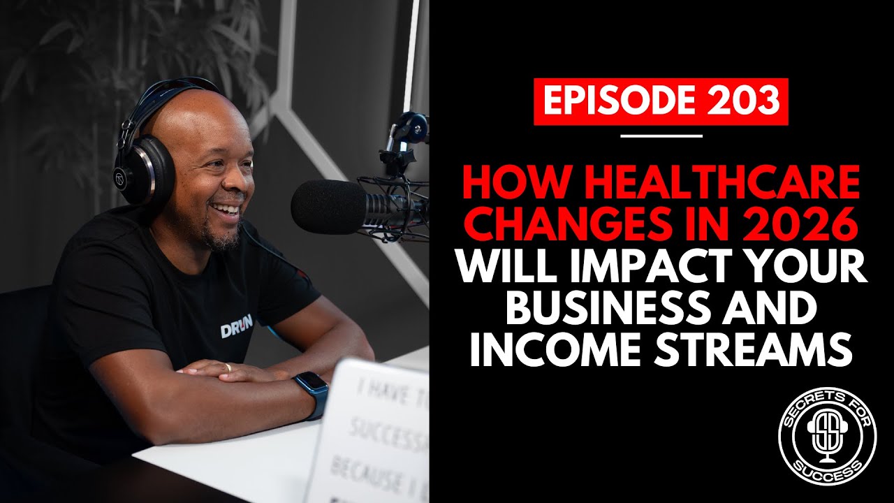 How Healthcare Changes in 2026 Will Impact Your Business and Income Streams | Ep 203