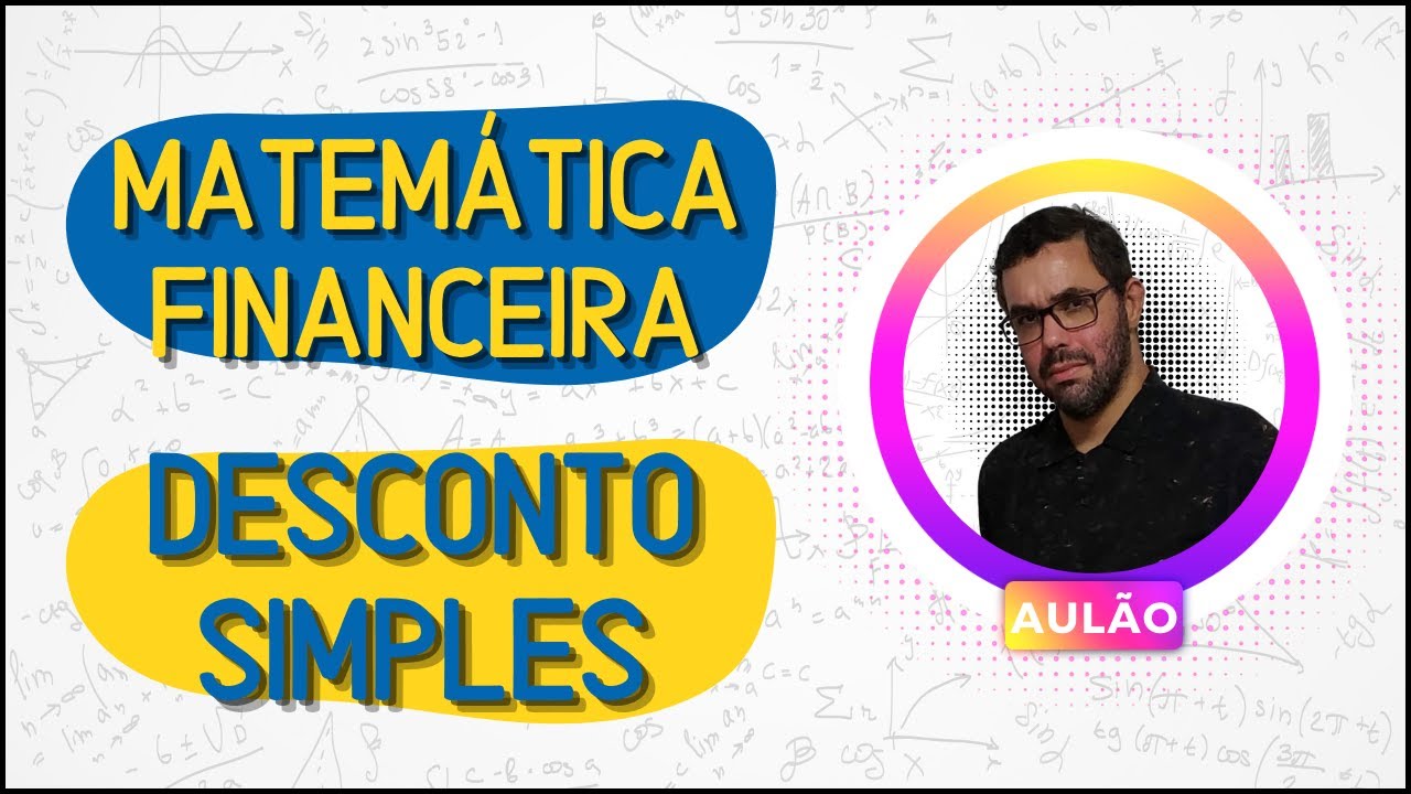 🔴 AULÃO 17 | 5 QUESTÕES SOBRE DESCONTO SIMPLES | MATEMÁTICA FINANCEIRA PARA CONCURSOS