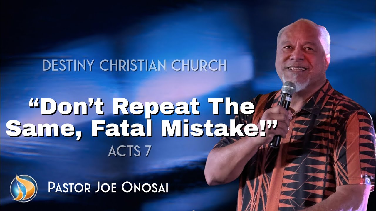 “Don’t Repeat The Same, Fatal Mistake!” Pastor Joe Onosai 