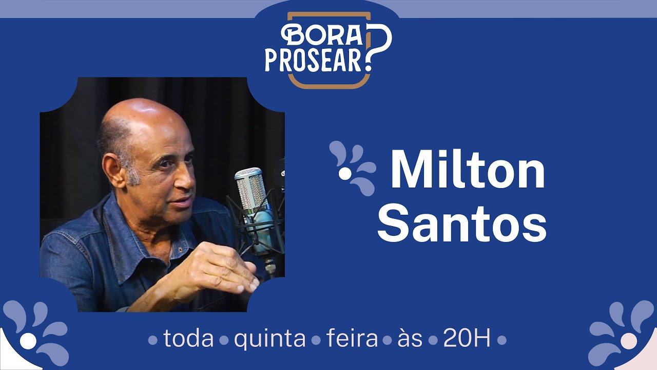 Bora Prosear - Hoje com Milton Francisco dos Santos