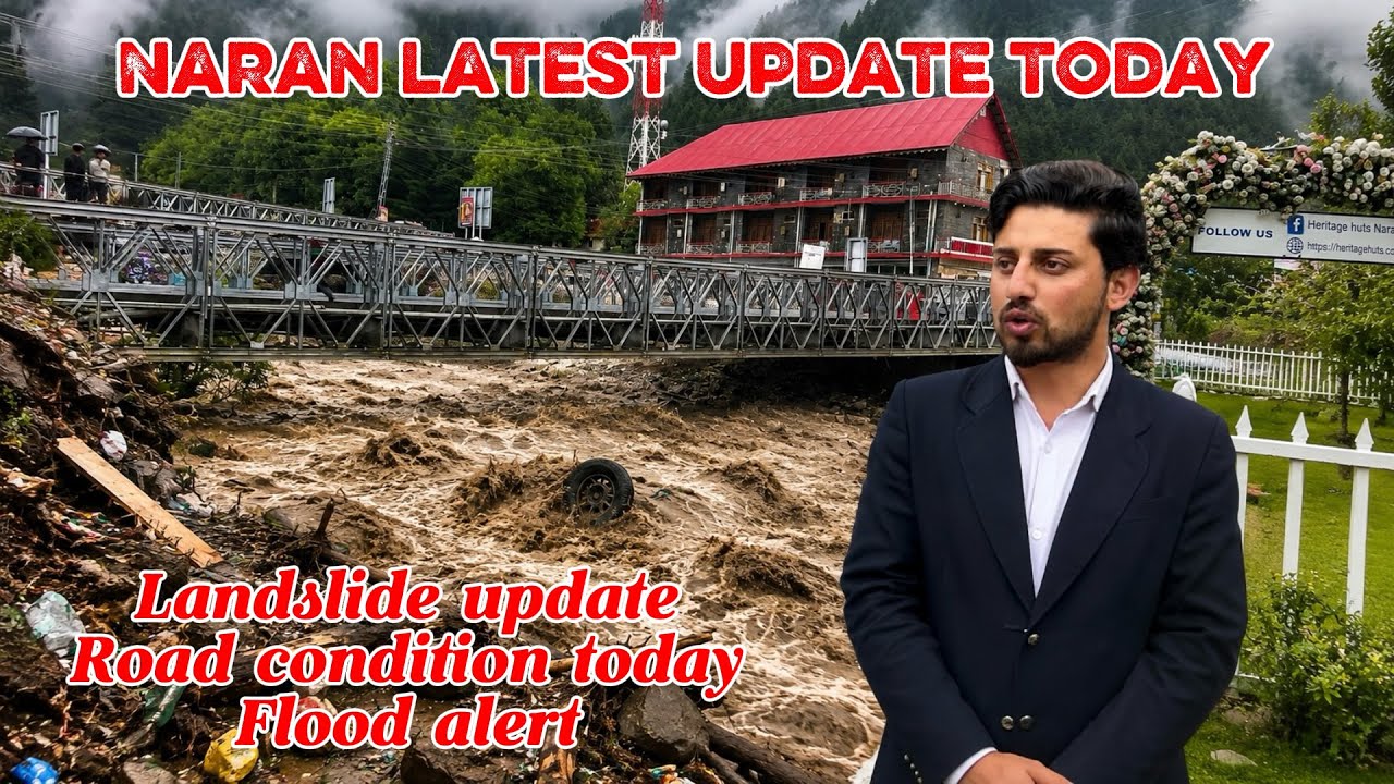 Naran Valley Latest Road Update | Flood & Landslide | Pakistan Weather Update