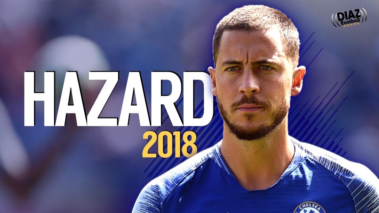 Eden Hazard 2018 ● Crazy Skills & Goals || HD ●