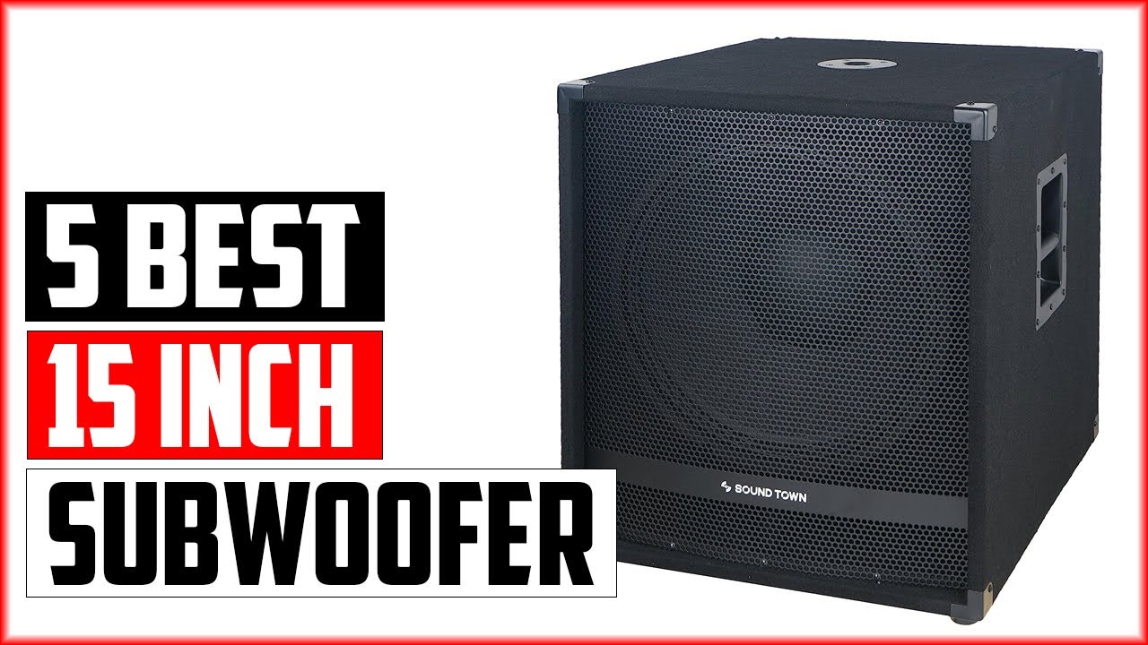 Top 5 Best 15 Inch Subwoofer Reviews 2023
