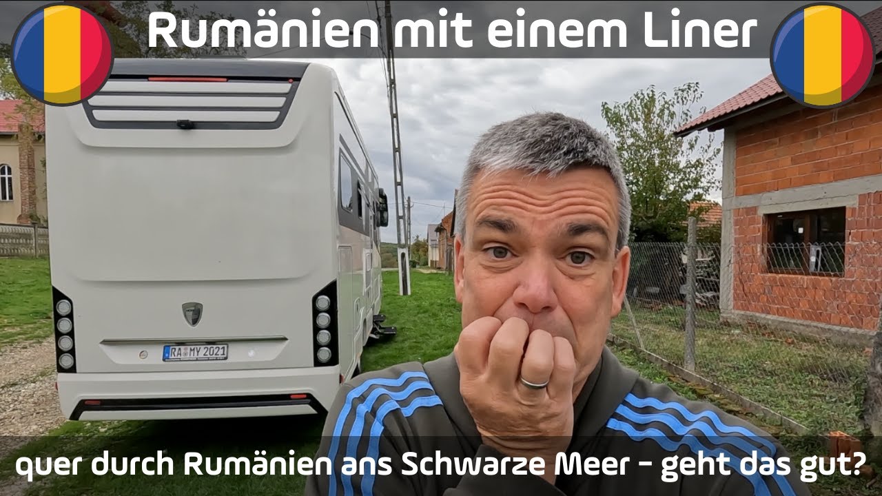 Quer durch Rumänien ans Schwarze Meer mit einem Liner - geht das ? #Linerlife