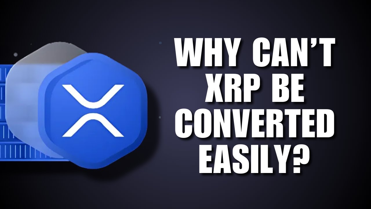 Why Can&rsquo;t XRP Be Converted Easily? | Explained