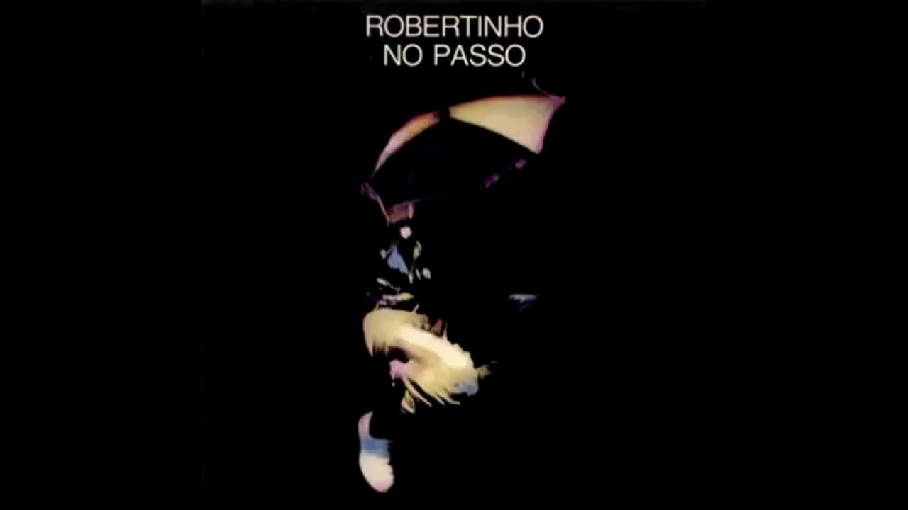 Robertinho de Recife,   Robertinho no Passo Com Hermeto Pascoal 1978 Full Album