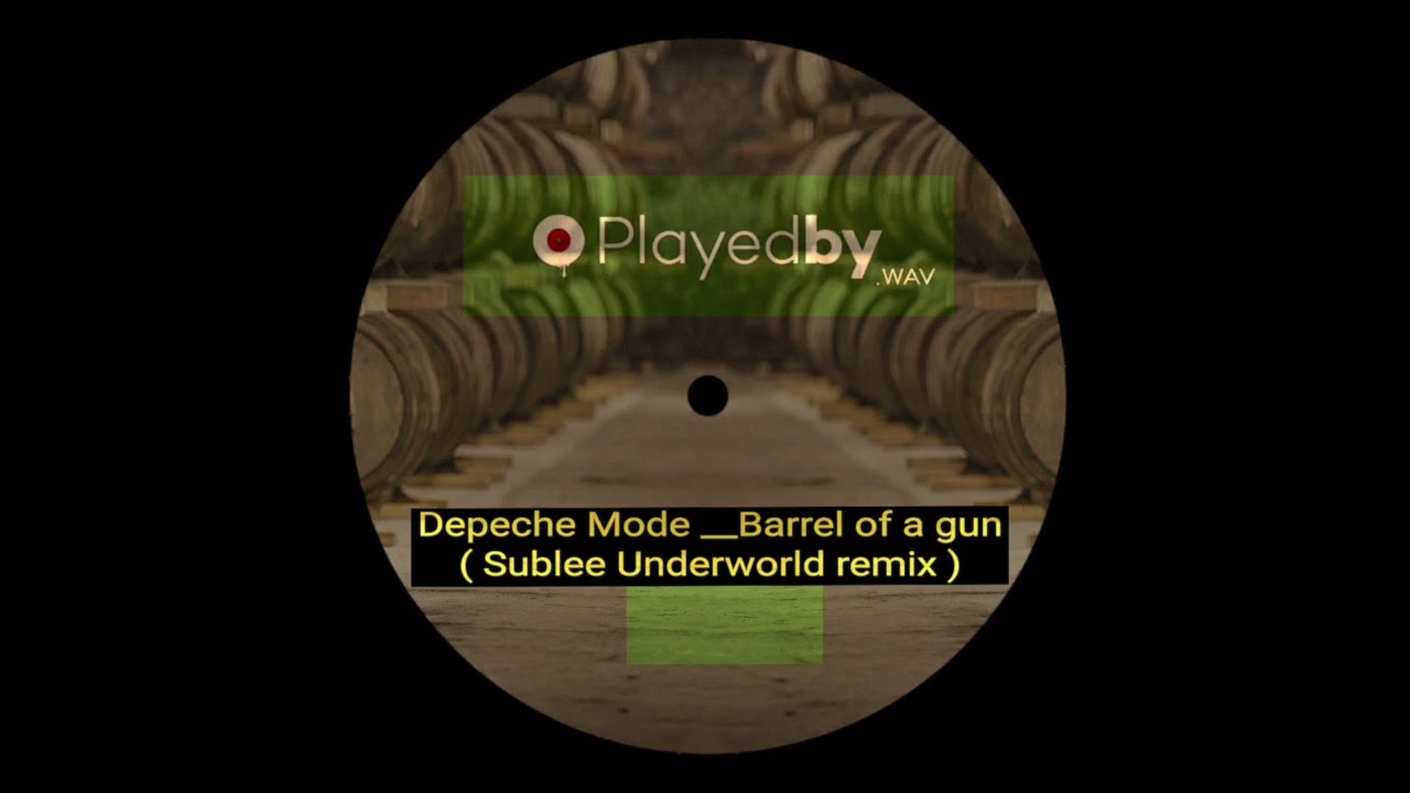 Depeche Mode - Barrel of a gun (Sublee Underworld remix) [Playedby.wav]