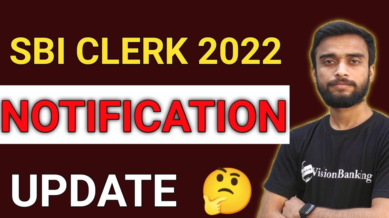 SBI CLERK 2022 NOTIFICATION UPDATE || SBI Clerk Notification Kab aayega? | Expected Date 2022 |