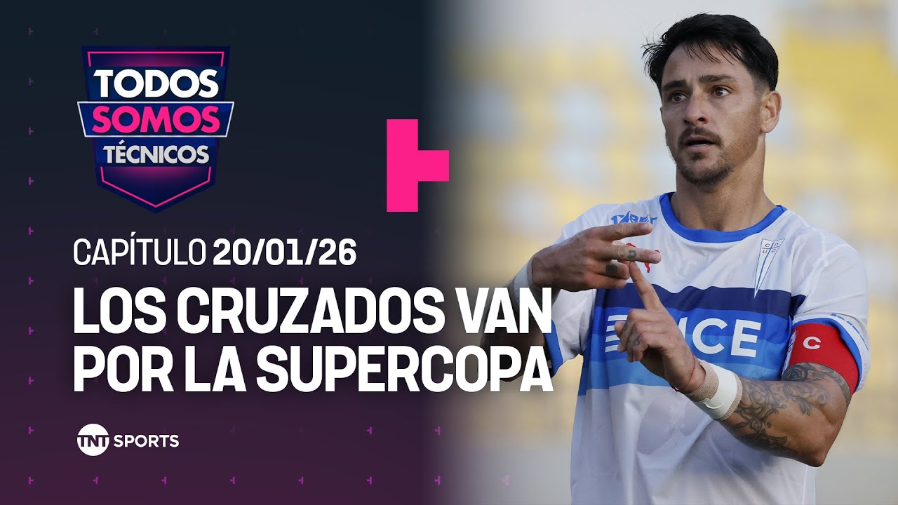 Todos Somos Técnicos - Triunfal debut de U. Católica en la Supercopa | Capítulo 20 de enero de 2026