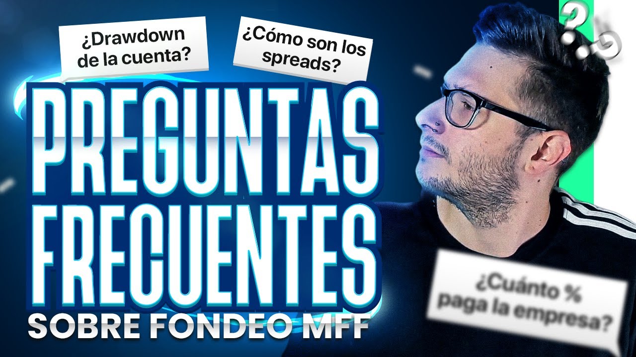 Trading en My Forex Funds: Respondiendo Preguntas Frecuentes de FONDEO en Forex (MFF)