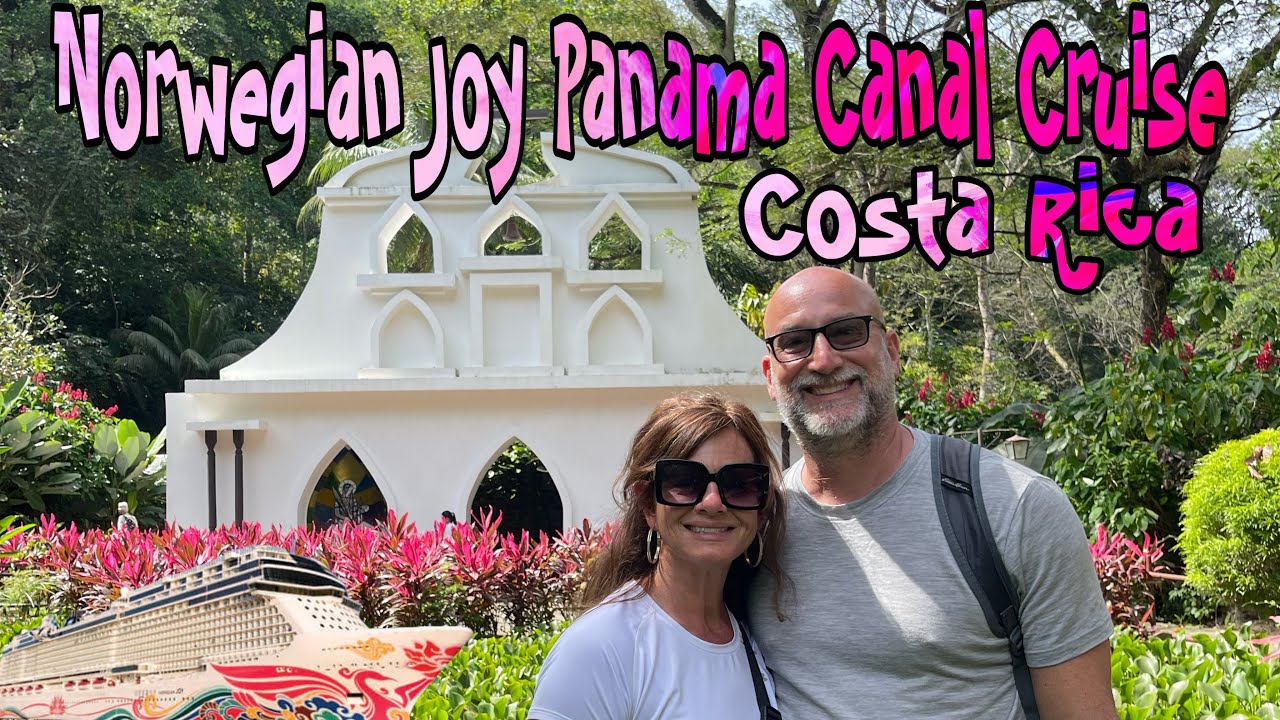 Norwegian Joy Panama Canal Cruise:  Costa Rica