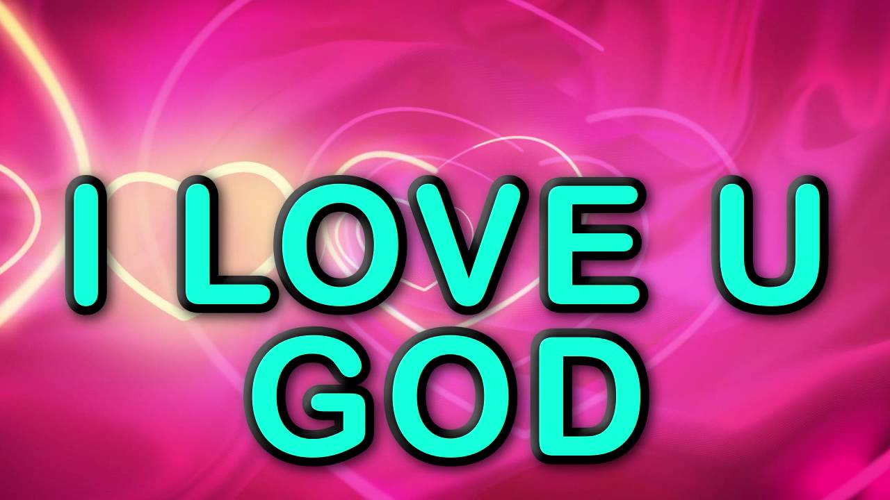 L-O-V-E U God