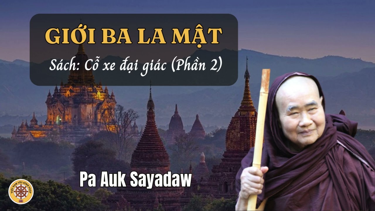 Giới Ba La Mật 🌸Trích sách : Cỗ xe đại giác 🌿 PA AUK SAYADAW