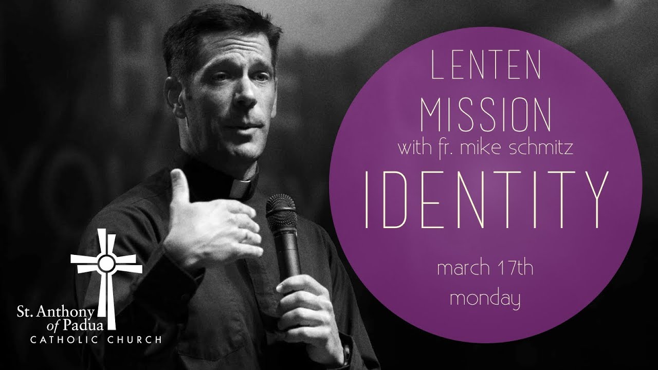 Identity: Lenten Mission with Father Mike Schmitz (Monday)