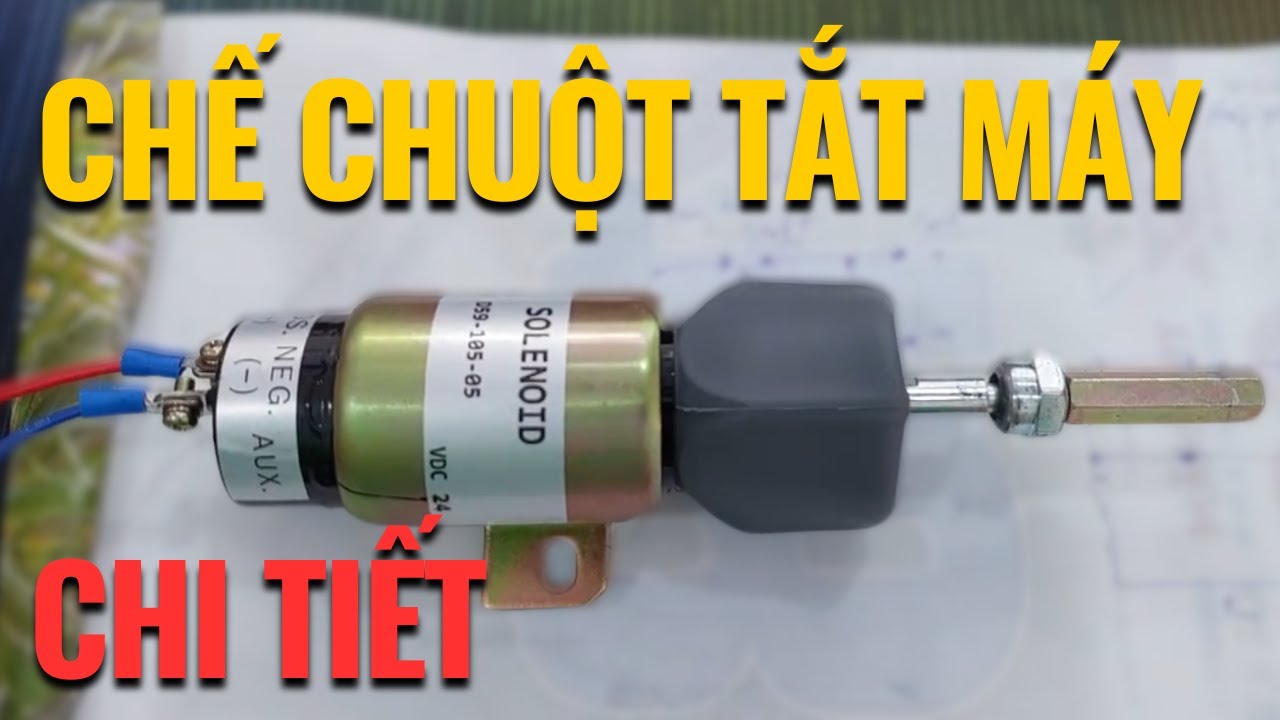 Chi tiết thay chuột tắt máy cho hầu hết động cơ dầu Diesel  | Quang máy phát điện