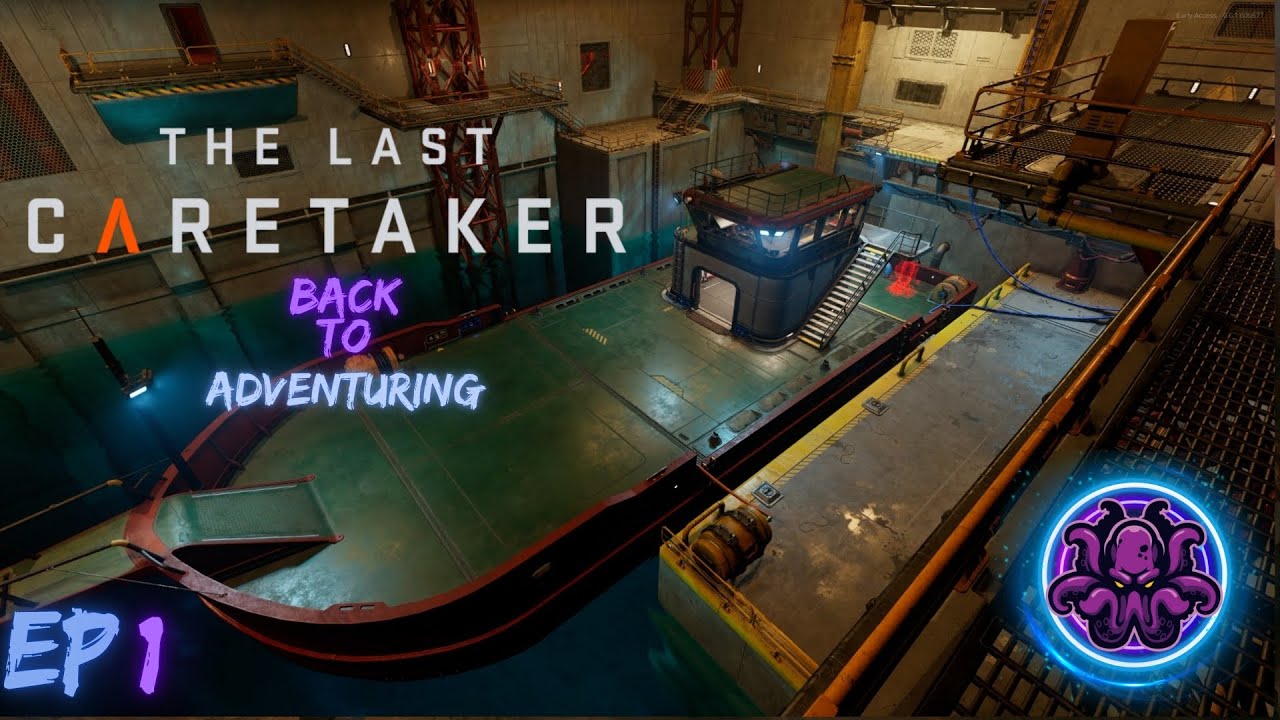 The Last Caretaker Ep 1- Back To Adventuring