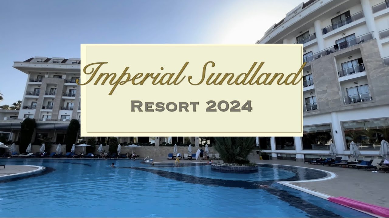 Imperial Sunland Resort (Summer 2024) Turkish