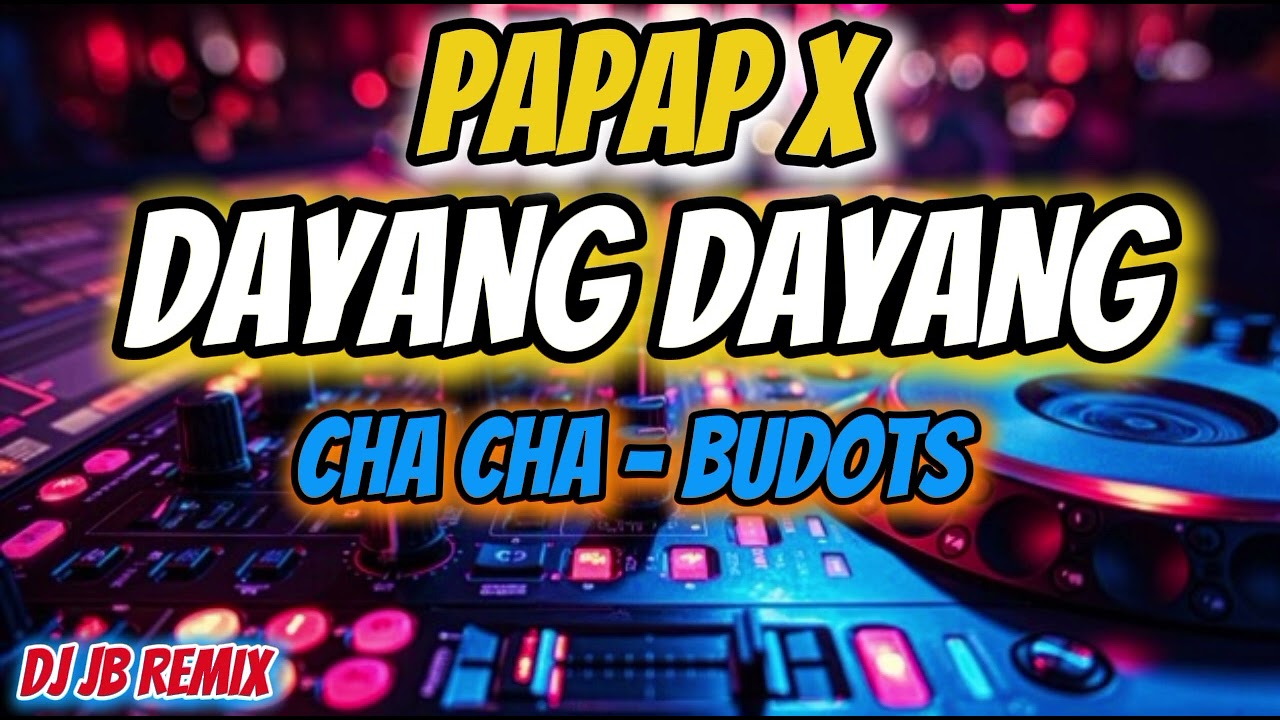 PAPAP X DAYANG DAYANG | CHA CHA - BUDOTS | NONSTOP DISCO SAYAWAN | DJ JB REMIX