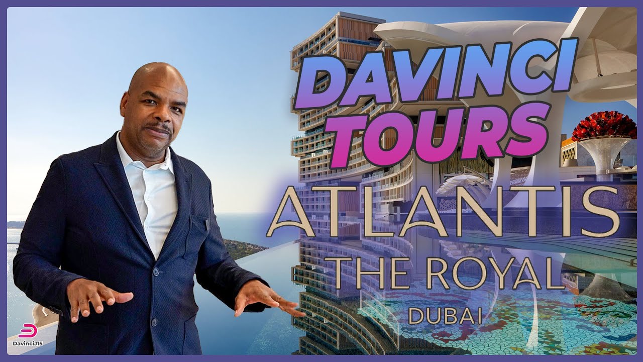 DAVINCI TOURS ATLANTIS THE ROYAL IN DUBAI -vlog