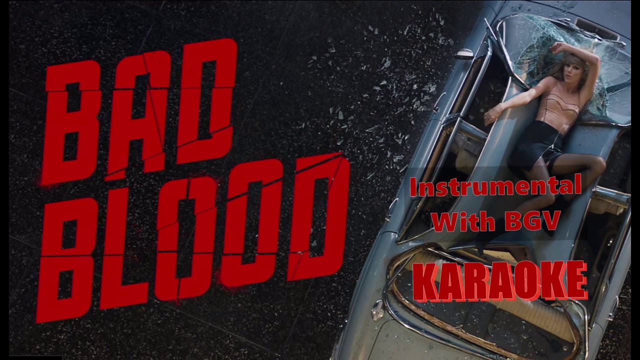 Bad Blood (Rap Version) [Karaoke / Official Instrumental With Bgv] - Taylor Swift / Kendrick Lamar