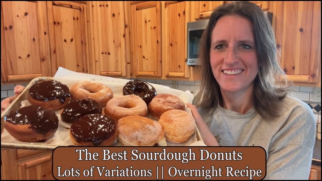 The Best Sourdough Donuts || Lots of Variations || Overnight Recipe