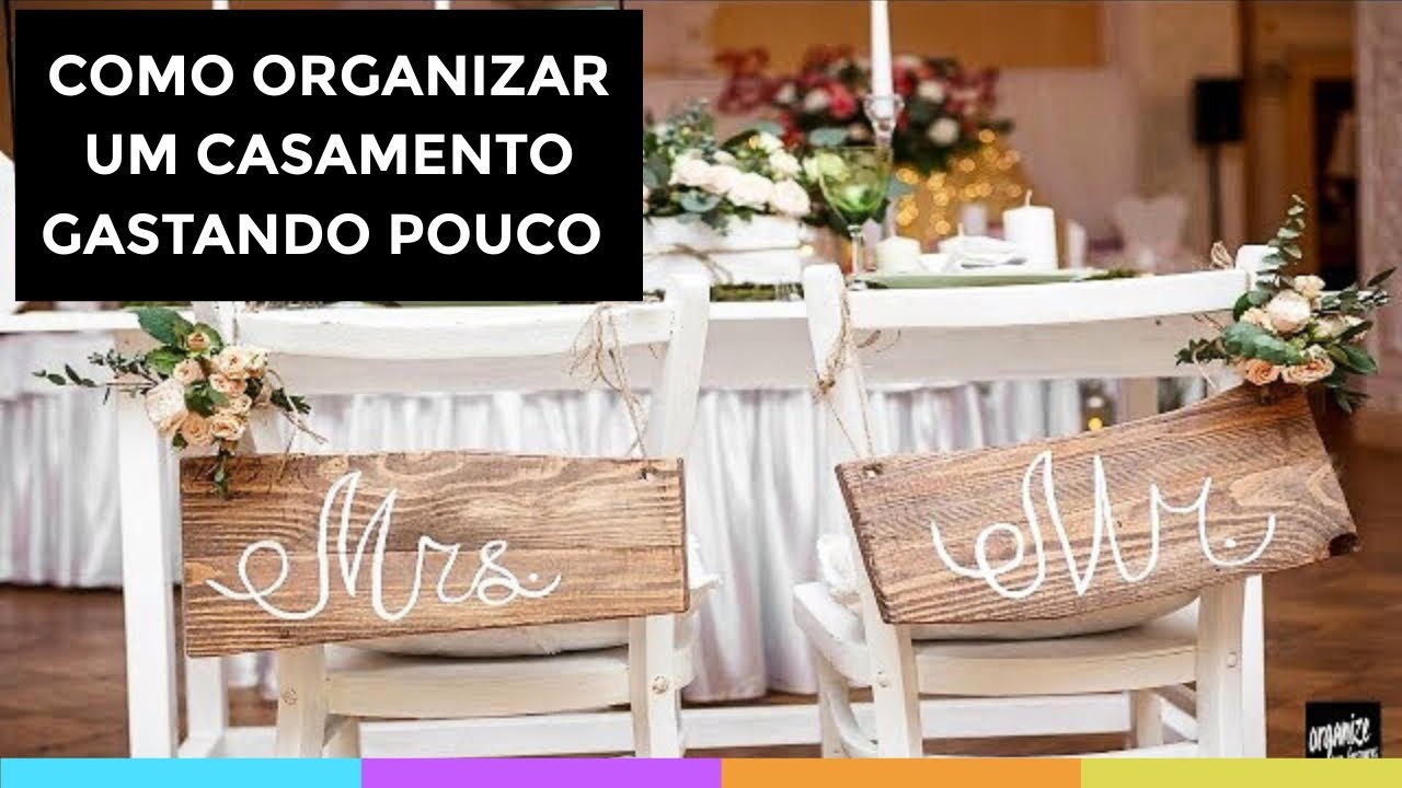 COMO ORGANIZAR UM CASAMENTO LINDO GASTANDO POUCO - DICAS PRÁTICAS | Organize sem Frescuras