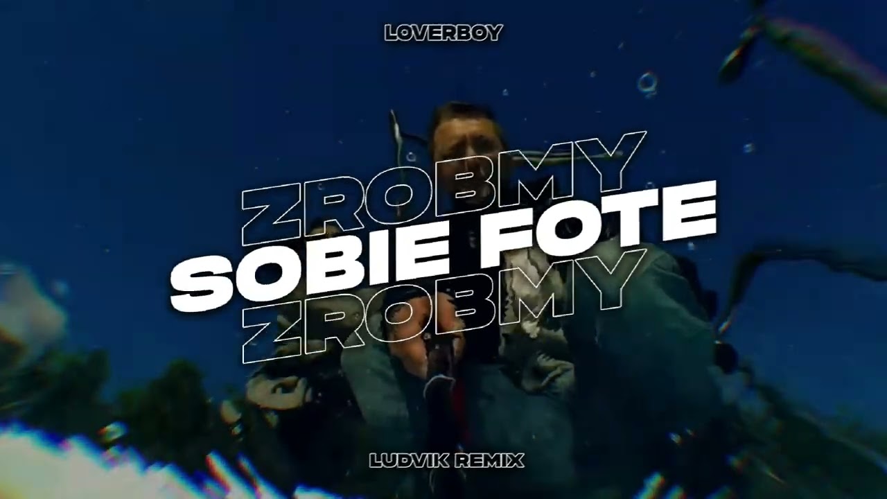 LOVERBOY - Zróbmy sobie fotę (Ludvik Remix)