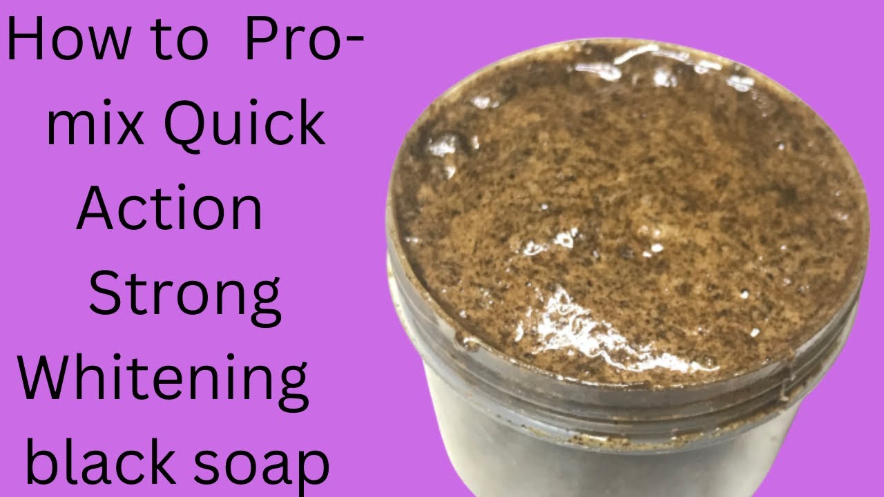 How to Pro mix Quick Action Strong whitening black soap #blacksoap #skincarelover #soapmaking