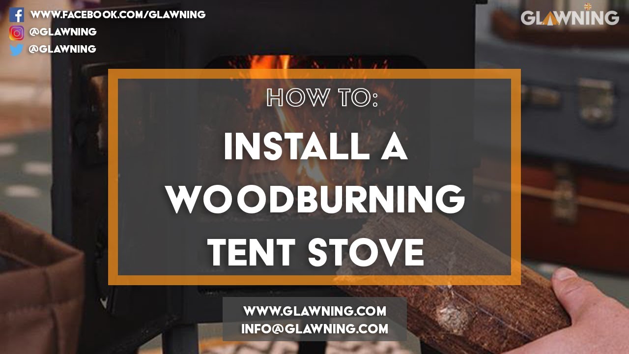 How to Install a Wood Burning Tent Stove | Glawning